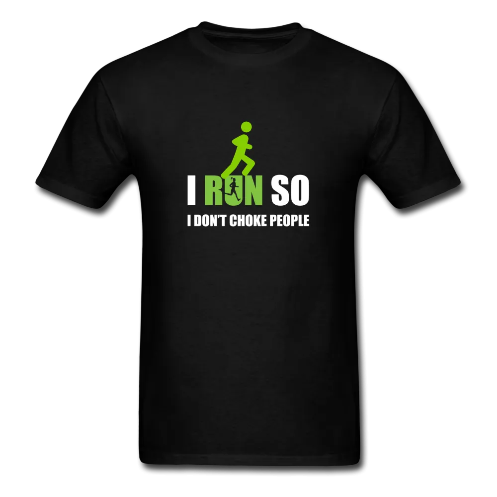 I Run So I Don't Choke People Men's T-Shirt