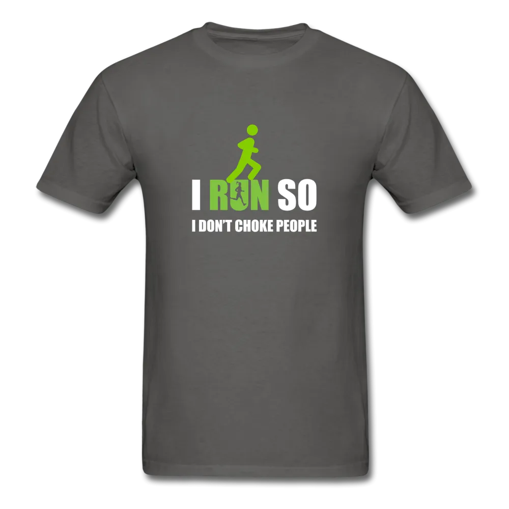 I Run So I Don't Choke People Men's T-Shirt