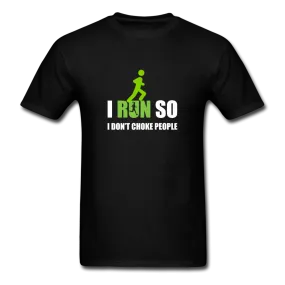 I Run So I Don't Choke People Men's T-Shirt