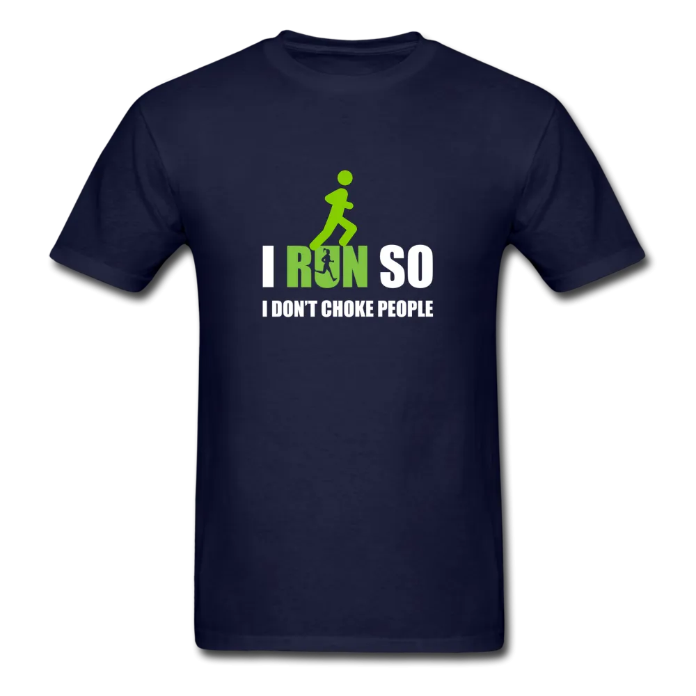 I Run So I Don't Choke People Men's T-Shirt