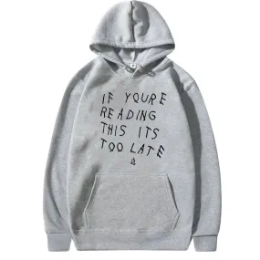 It's Too Late Hoodies