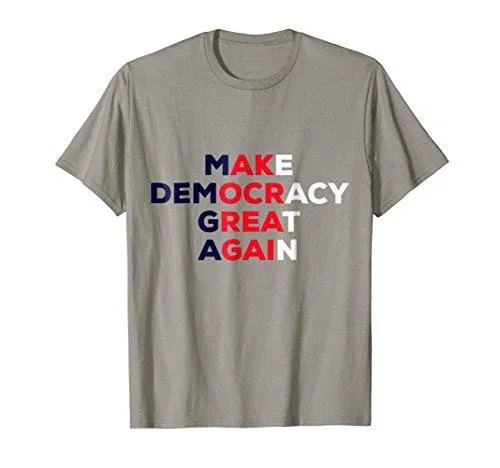 Make Democracy Great Again T-shirt MAGA Gift Tee DTS